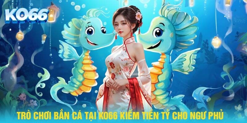 Chinh phục đại dương với phần thưởng giá trị cực lớn