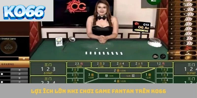 Thành viên nhận được nhiều lợi ích khi chơi game Fantan KO66